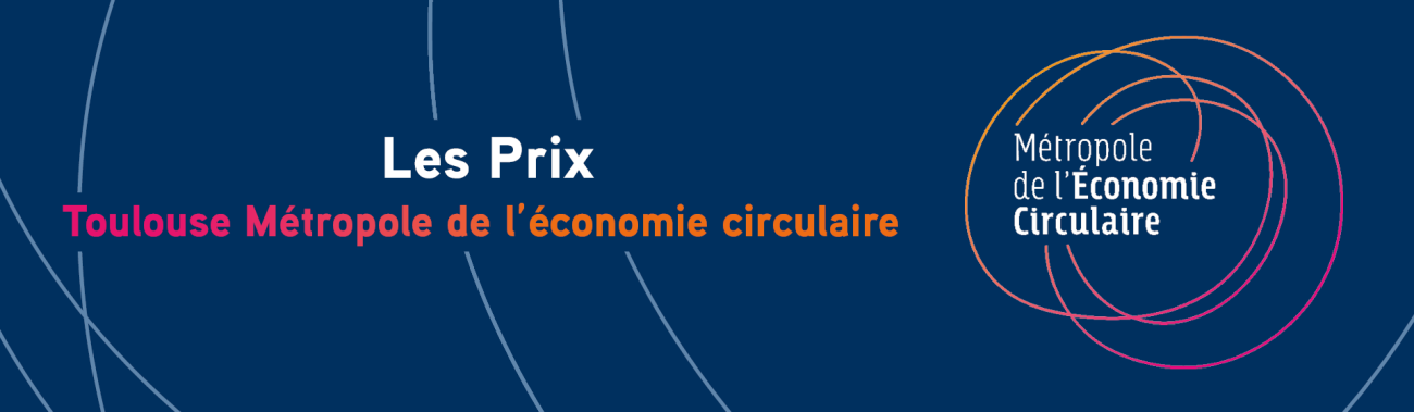 Toulouse Métropole lance les Prix de l’économie circulaire : Candidatures ouvertes !